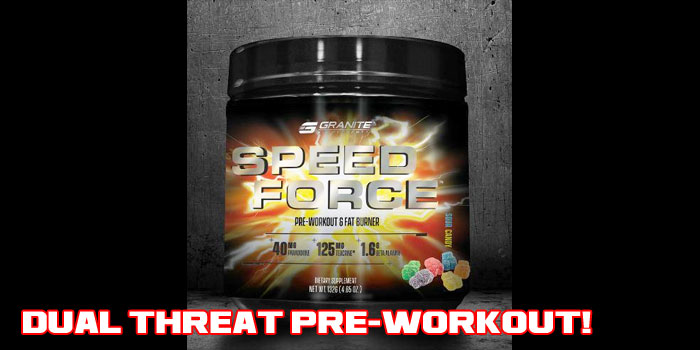 Granite Supplements Speed Force: Pre-Workout & Fat Burner